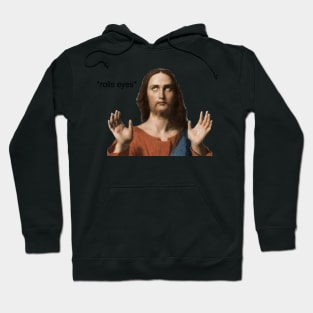 Jesus rolling his eyes Hoodie